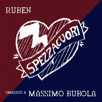 Spezzacuori (Omaggio a Massimo Bubola) by Ruben