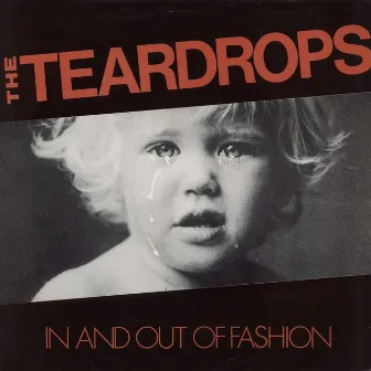 In And Out Of Fashion by The Teardrops