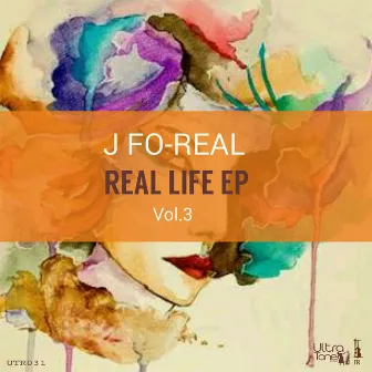 Real Life EP, Vol. 3 by J Fo Real