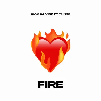 Fire by Rick Da Vibe