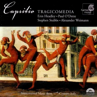 Capritio (Instrumental Music from 17th Century Italy) by Tragicomedia