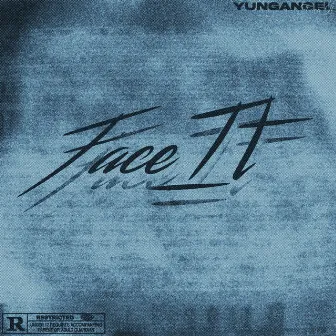 Face It by Yung Angel