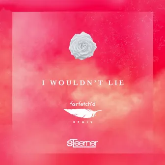 I Wouldn't Lie (Farfetch´d Remix) by Steerner