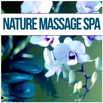 Nature Massage Spa - Nature Sounds for Massage Therapy, Intimate Moments, Sensual Massage Music, Bliss Spa, Instrumental Music, Asian Massage by Spa Weekend Masters