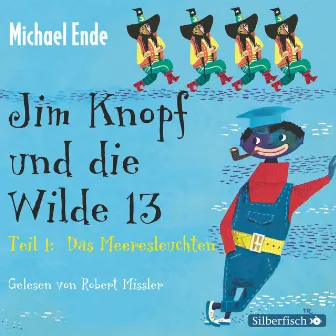 Jim Knopf und die Wilde 13 - Die Komplettlesung by Jim Knopf und Lukas der Lokomotivführer