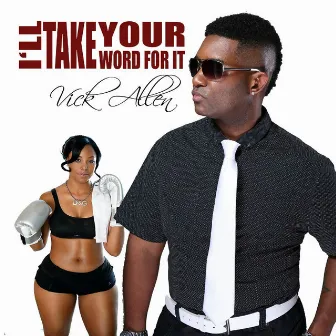 I'll Take Your Word For It by Vick Allen