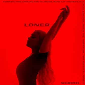 Loner by NERIAH