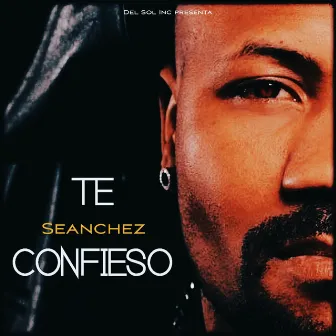 Te Confieso by Seanchez