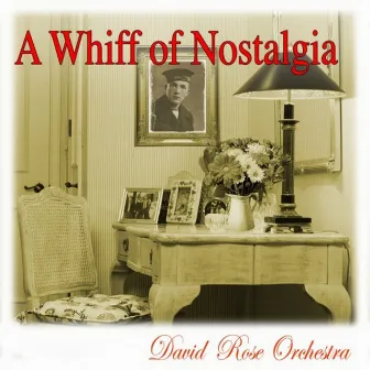 A Whiff of Nostalgia by David Rose Orchestra