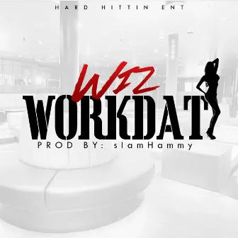 Work Dat by Wiz