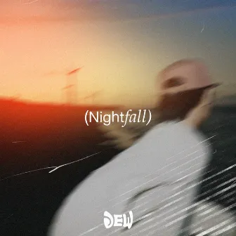 NIGHTFALL by DEW