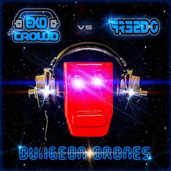 Dungeon Drones (Exo Crowd vs. Freed-O) - Single by Freedo