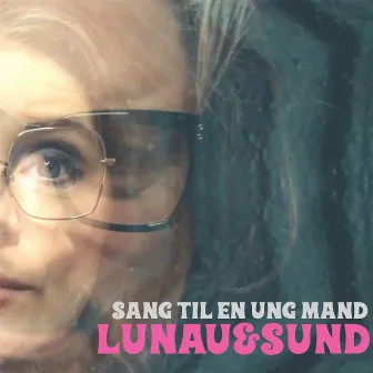 Sang til en Ung Mand by Lunau & Sund