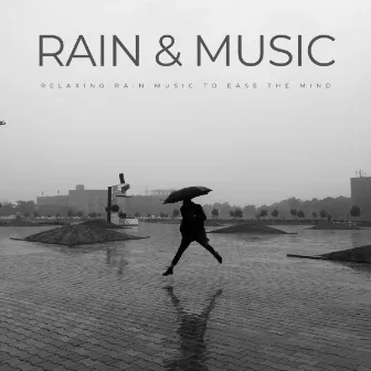 Rain & Music: Relaxing Rain Music To Ease The Mind by French Mornings