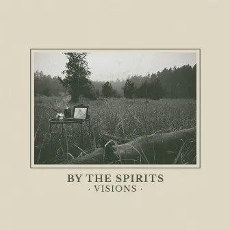 Visions by By The Spirits