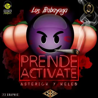 Prende Activate (Con Asterick y Keled) by Los Babayaga