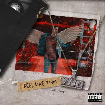 Feel Like This by YNG Martyr