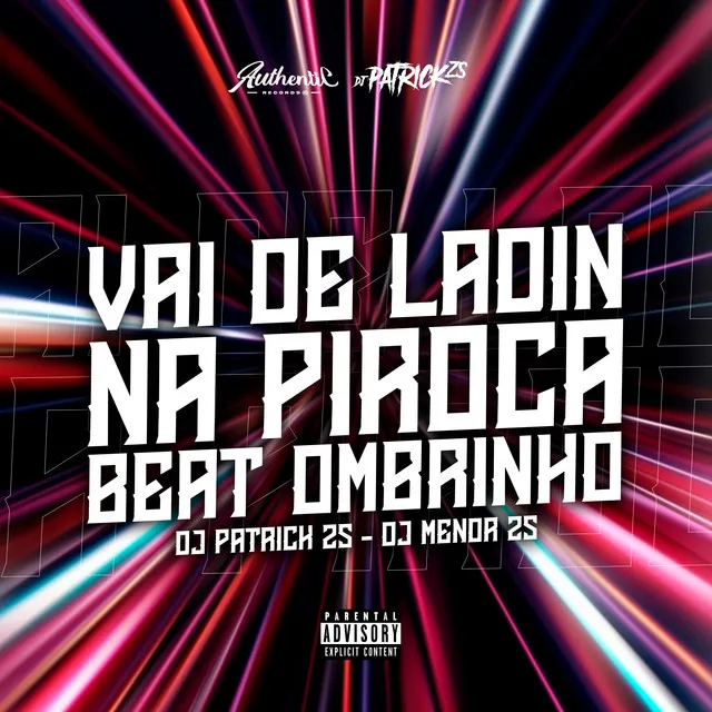 Vai de Ladin de Ladin na Piroca - Beat do Ombrinho