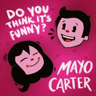 Do You Think It's Funny? by Mayo Carter