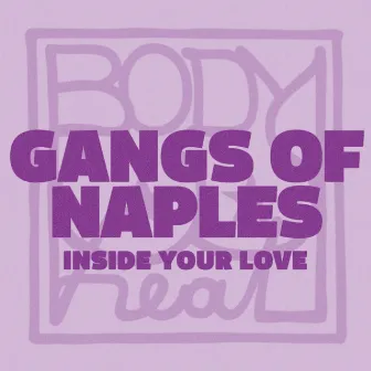 Inside Your Love by Gangs of Naples