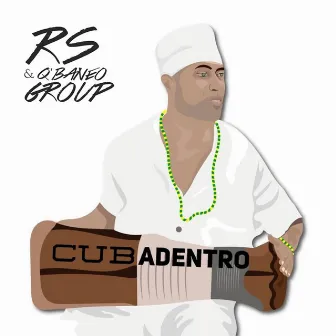 Cubadentro by RS & Q'baneo Group