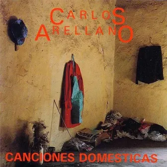 Canciones Domésticas by Carlos Arellano