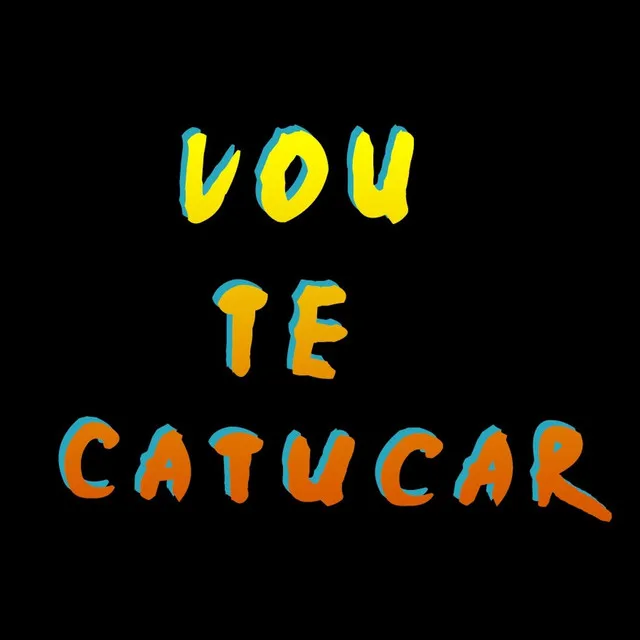 Vou Te Catucar (Remix)