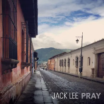 Pray by Jack Lee