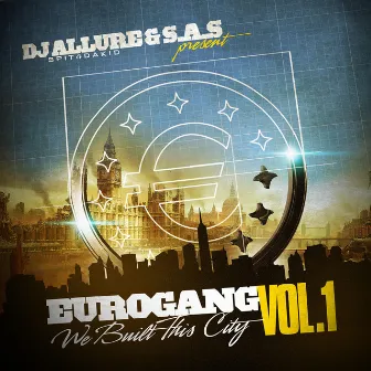 Eurogang, Vol.1 - We Built This City by S.A.S.