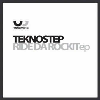 Ride Da Rockit by Teknostep