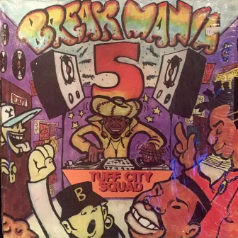 Breakmania 5 by Tuff City Squad