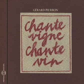 Chante vigne, chante vin by Gérard Pierron