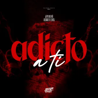 Adicto A Ti by Alexander Flow DJ