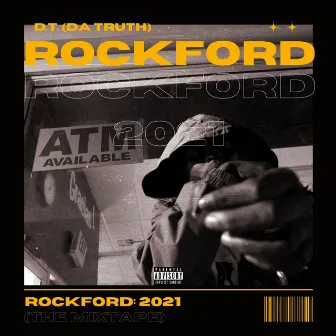 Rockford: 2021 (The Mixtape) by D.T.