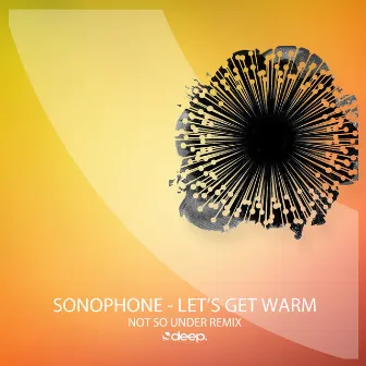 Let's Get Warm by Sonophone