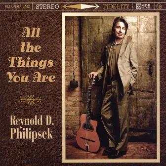 All the Things You Are by Reynold Philipsek