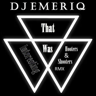 That Was Interesting by Dj Emeriq