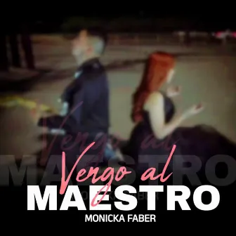 Vengo al Maestro by Monicka Faber