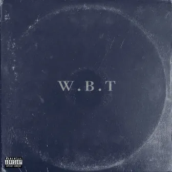 W.B.T. by Dylan Blue