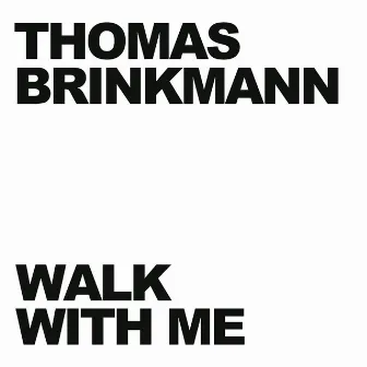 Walk With Me by Thomas Brinkmann