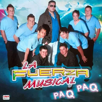 Paq Paq by LA FUERZA MUSICAL