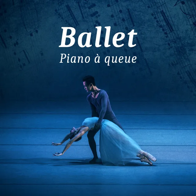 Ballet: Piano à queue (La danse sur les pointes, La danseuse classique, Exercices à la barre, Musique piano francaise instrumentale)