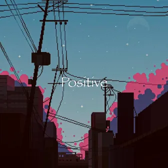 Positive by 