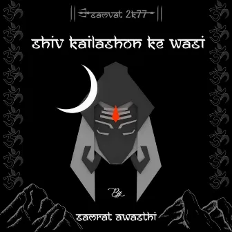 Shiv Kailasho Ke Wasi by Samrat Awasthi