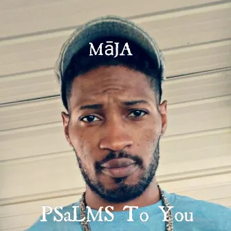 PSaLMS To You by Maja