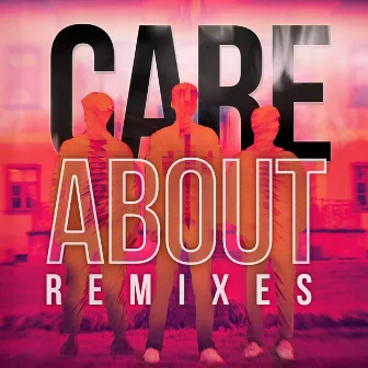 Care About (Remixes) by KickOff