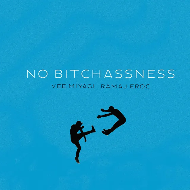 No Bitchassness