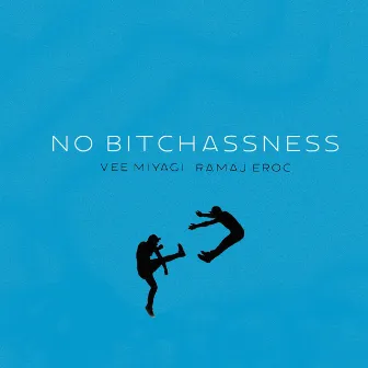 No Bitchassness by HUFFBOYZ