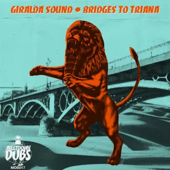 Meltdown Dubs 17: Bridges To Triana by Giralda Sound