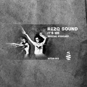 It's Me (Special Podcast) by RezQ Sound